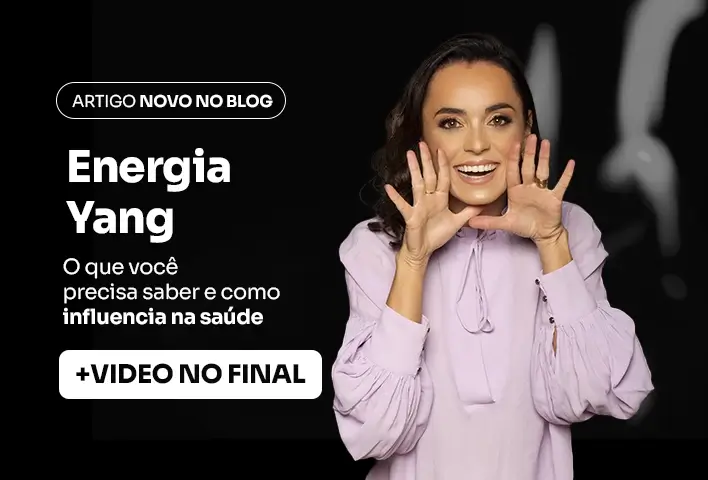 Energia Yang: tudo o que você precisa saber e como ela influencia sua saúde